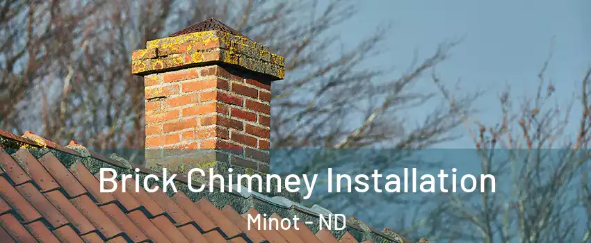  Brick Chimney Installation Minot - ND