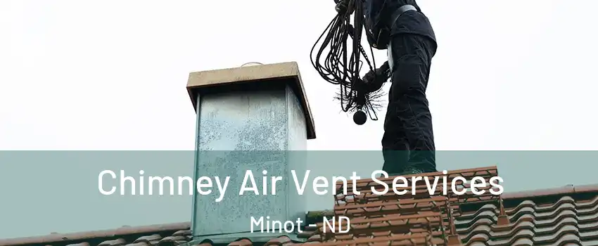  Chimney Air Vent Services Minot - ND