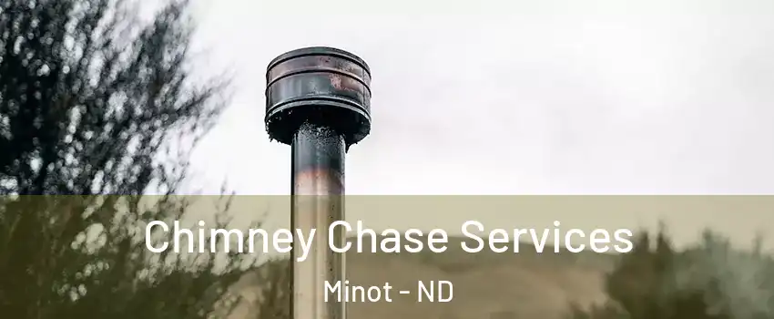  Chimney Chase Services Minot - ND