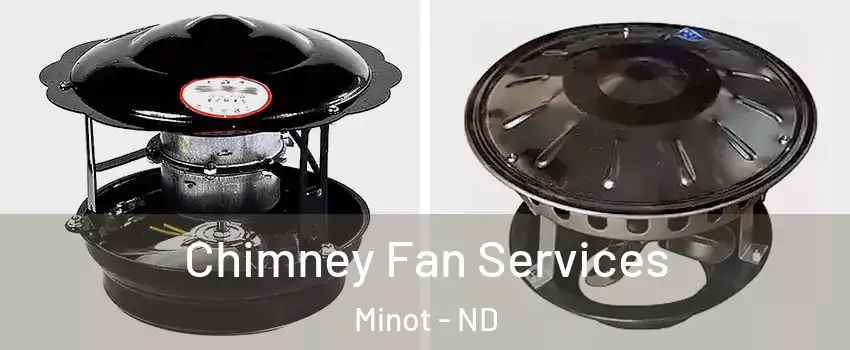  Chimney Fan Services Minot - ND