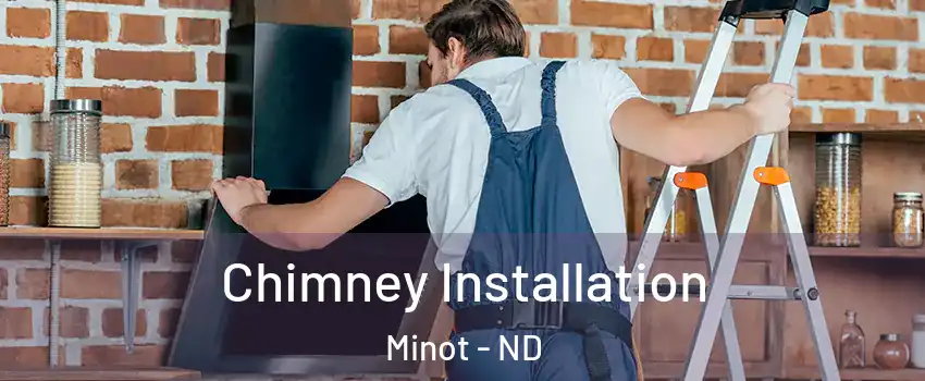  Chimney Installation Minot - ND