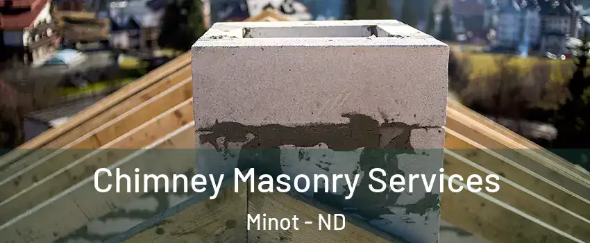  Chimney Masonry Services Minot - ND