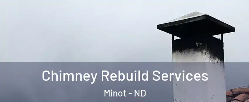  Chimney Rebuild Services Minot - ND