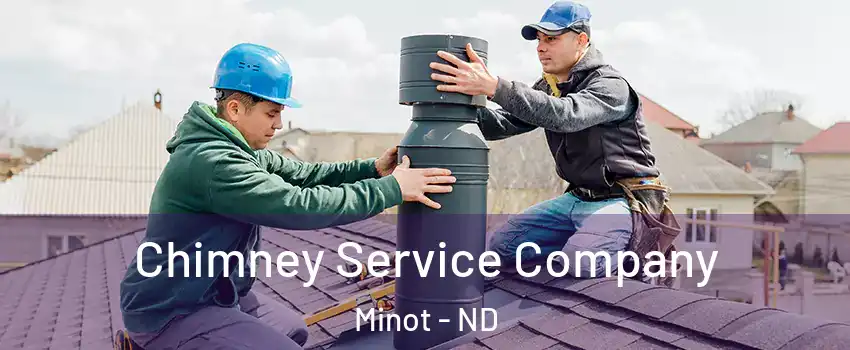  Chimney Service Company Minot - ND