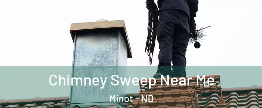 Chimney Sweep Near Me Minot - ND
