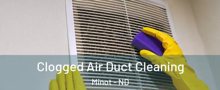  Clogged Air Duct Cleaning Minot - ND