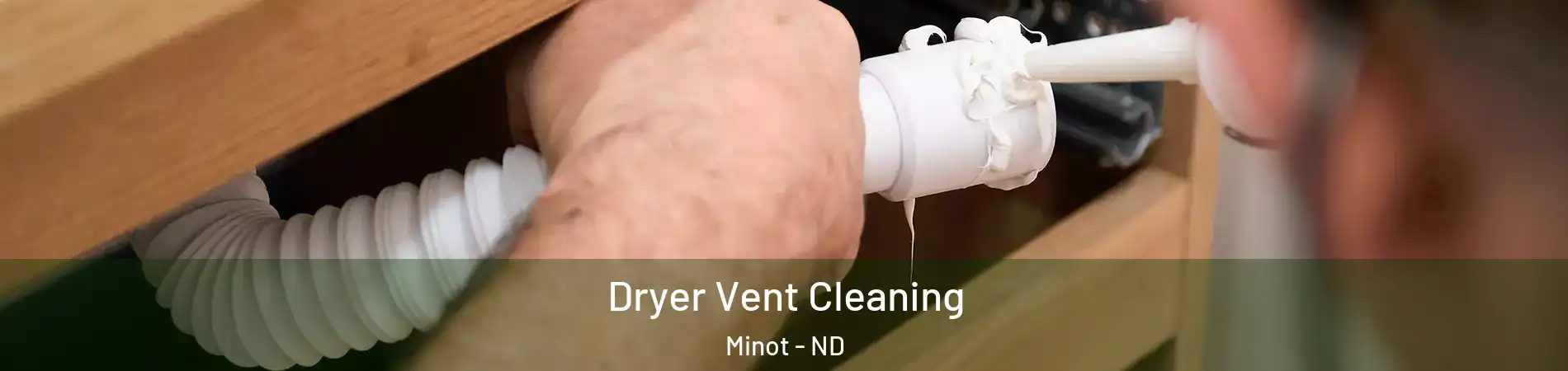  Dryer Vent Cleaning Minot - ND