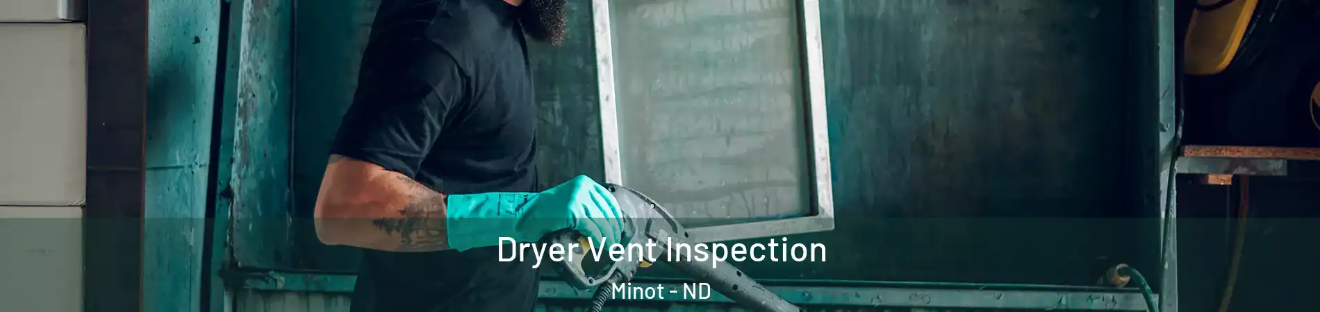  Dryer Vent Inspection Minot - ND