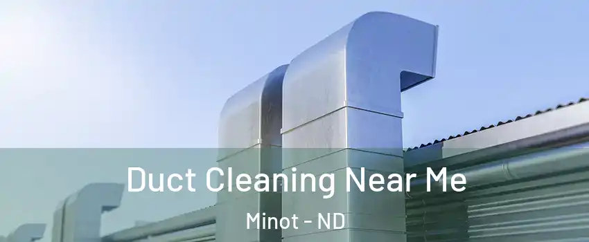  Duct Cleaning Near Me Minot - ND
