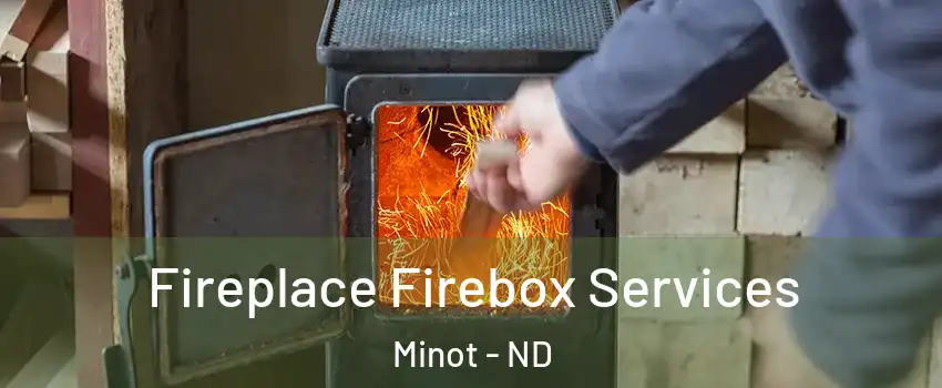  Fireplace Firebox Services Minot - ND
