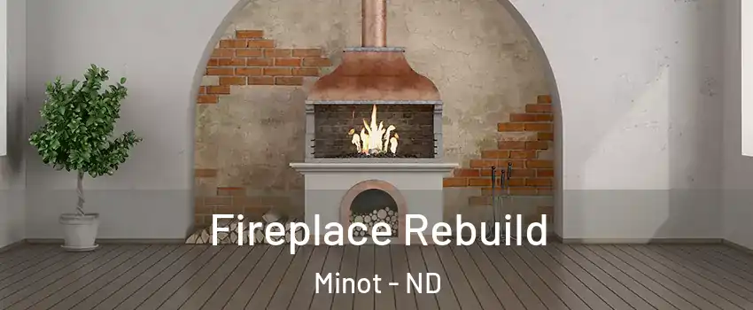  Fireplace Rebuild Minot - ND