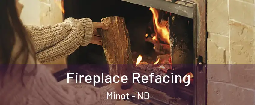  Fireplace Refacing Minot - ND