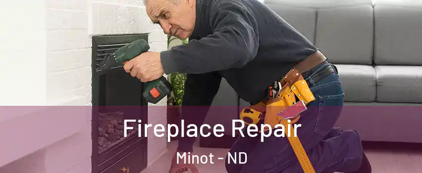  Fireplace Repair Minot - ND