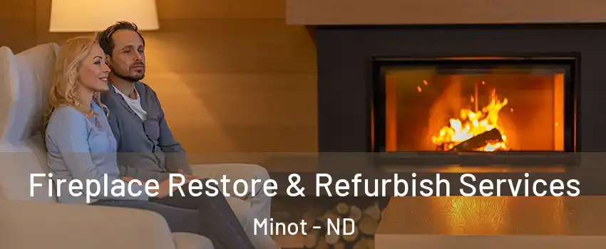  Fireplace Restore & Refurbish Services Minot - ND