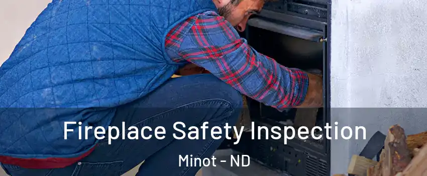  Fireplace Safety Inspection Minot - ND