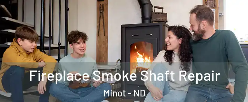  Fireplace Smoke Shaft Repair Minot - ND