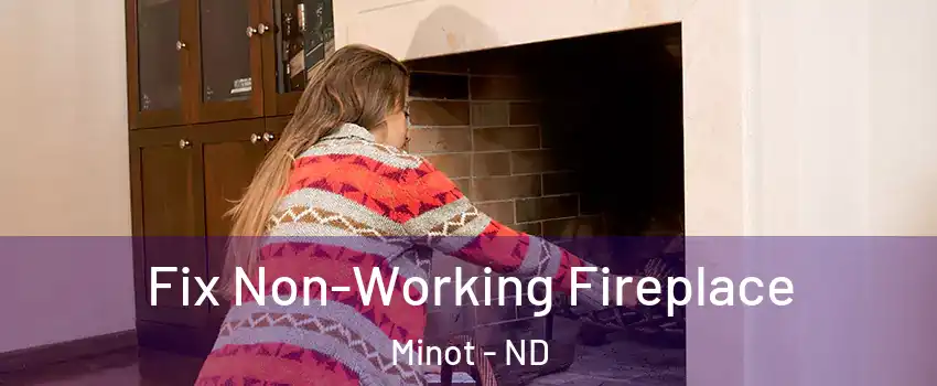  Fix Non-Working Fireplace Minot - ND