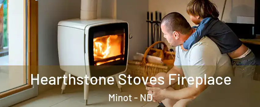  Hearthstone Stoves Fireplace Minot - ND