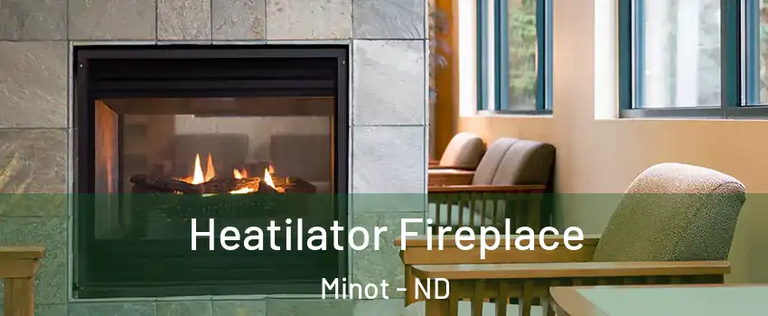  Heatilator Fireplace Minot - ND