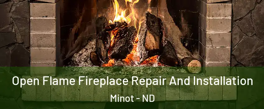  Open Flame Fireplace Repair And Installation Minot - ND