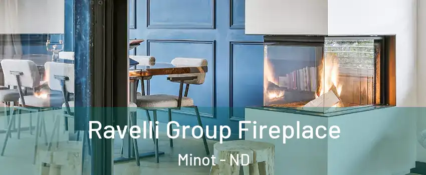  Ravelli Group Fireplace Minot - ND
