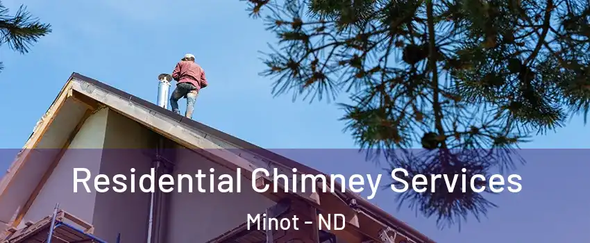  Residential Chimney Services Minot - ND