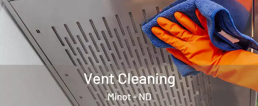  Vent Cleaning Minot - ND