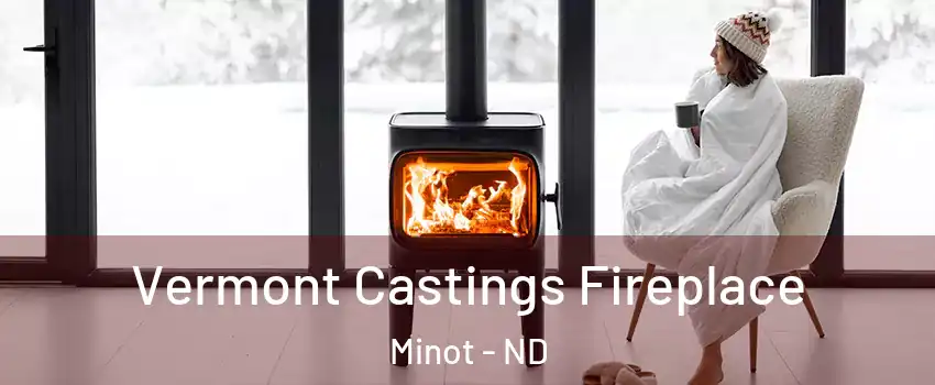  Vermont Castings Fireplace Minot - ND