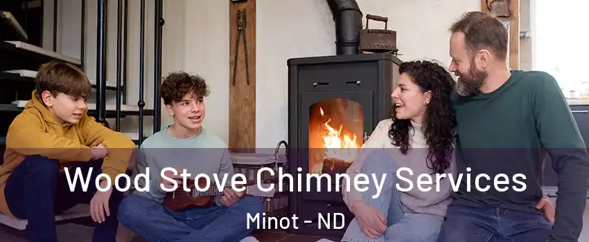  Wood Stove Chimney Services Minot - ND