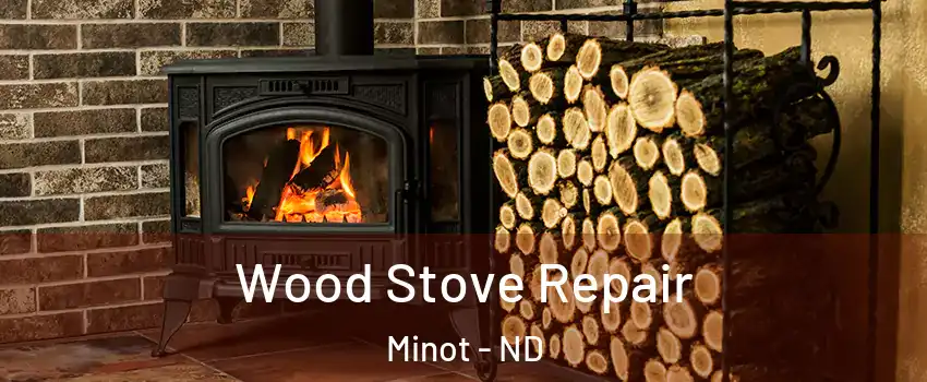  Wood Stove Repair Minot - ND